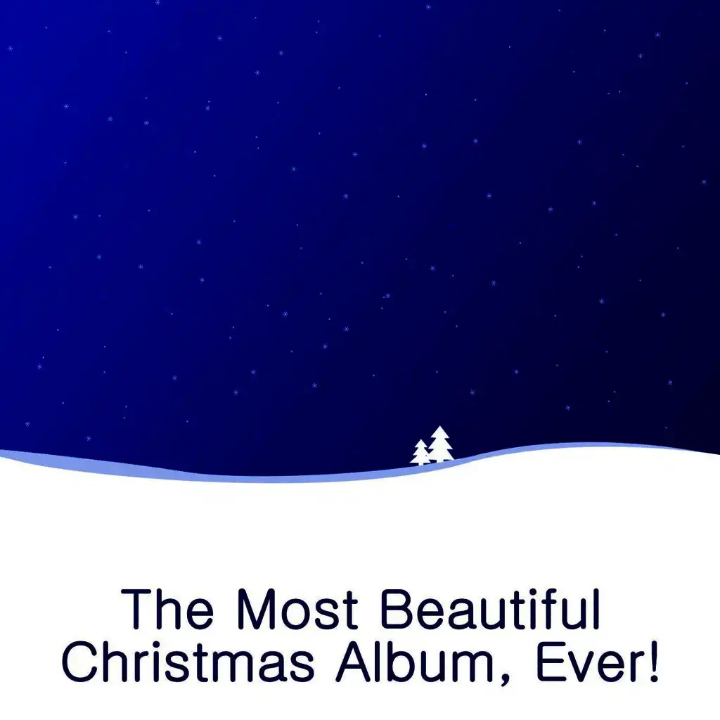 The Most Beautiful Christmas Album, Ever!