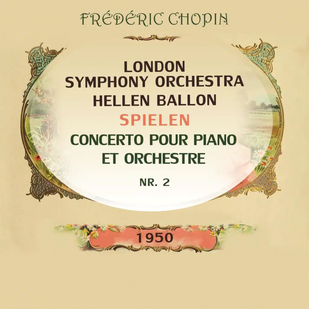 London Symphony Orchestra / Hellen Ballon spielen: Frédéric Chopin: Concerto pour piano et orchestre NR. 2 (Live)