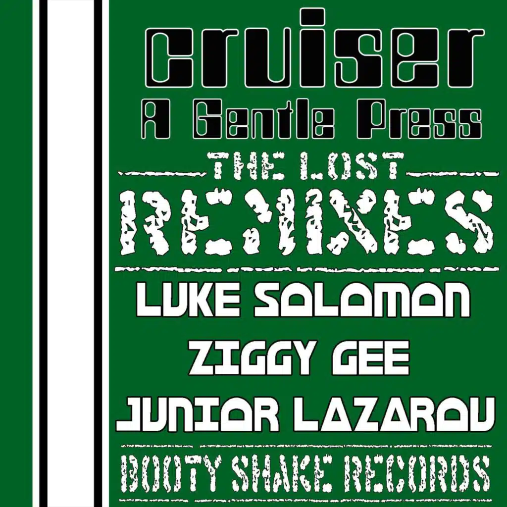 A Gentle Press, the Lost Remixes: (Luke Solomon, Ziggy Gee, Junior Lazarou).