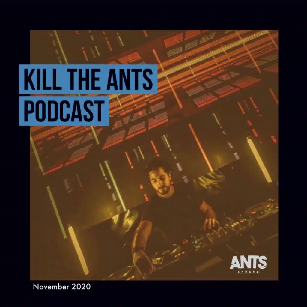 Kill The Ants Podcast November 2020