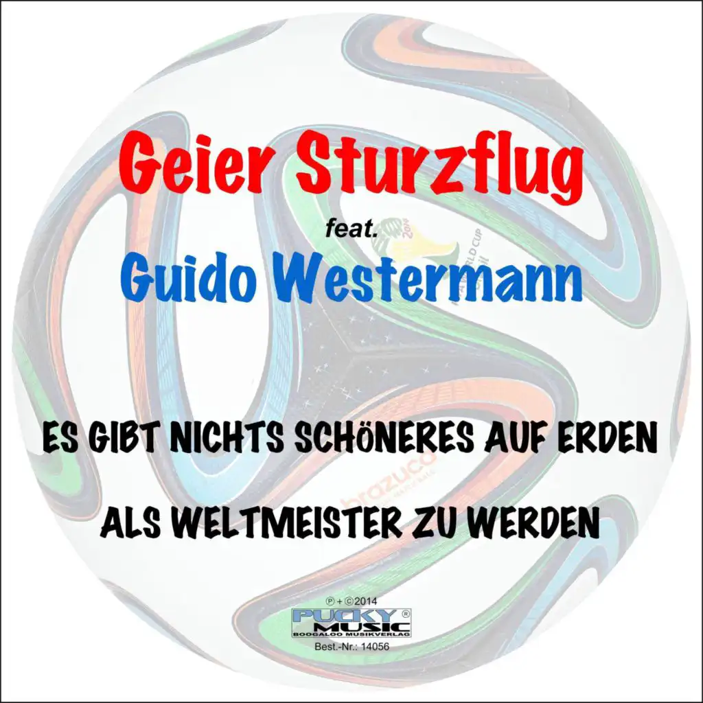 Es gibt nichts schöneres auf Erden [Als Weltmeister zu werden] (feat. Guido Westermann)