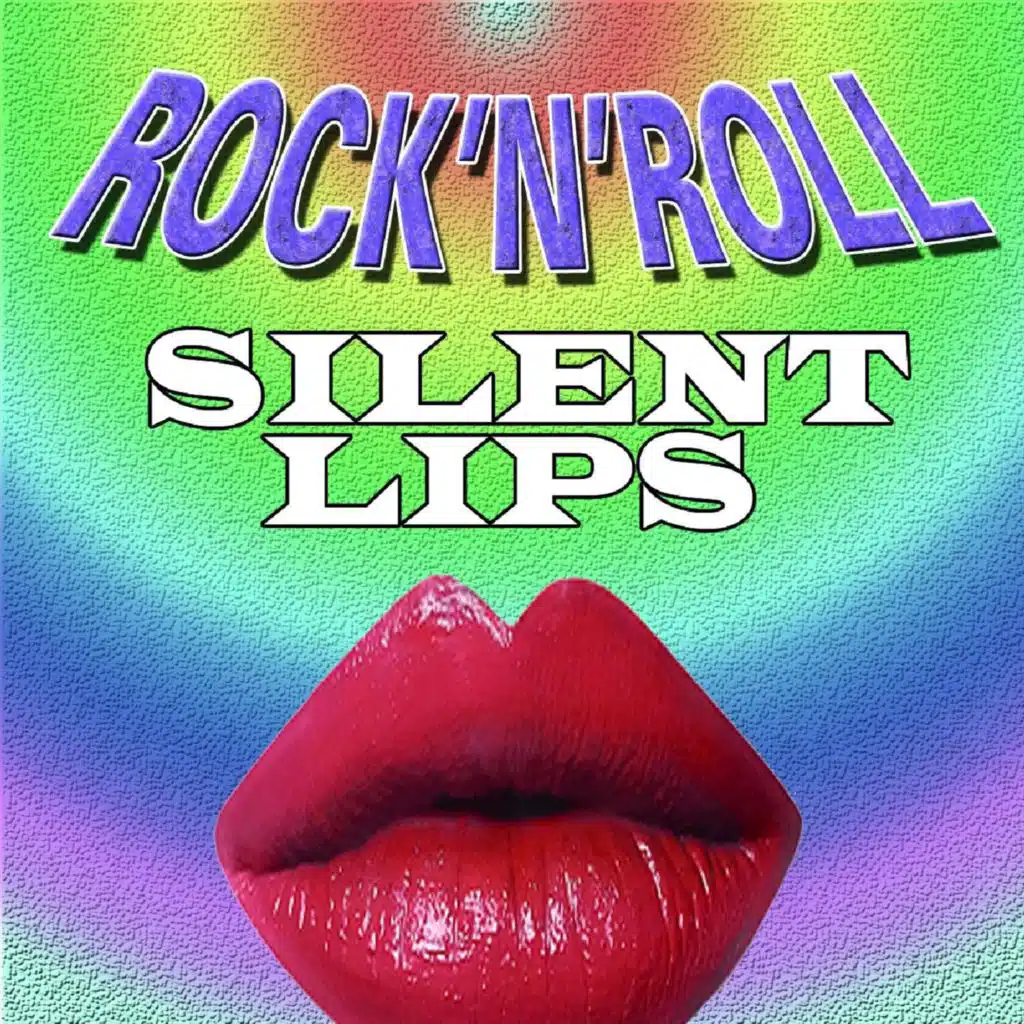 Rock’n’Roll Silent Lips