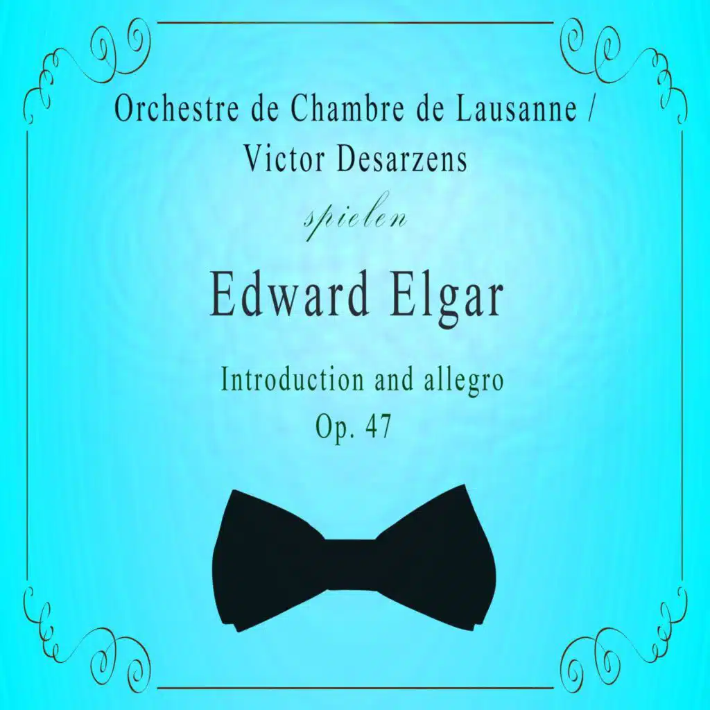 Orchestre de Chambre de Lausanne / Victor Desarzens spielen: Edward Elgar: Introduction and allegro, OP. 47 (Live)