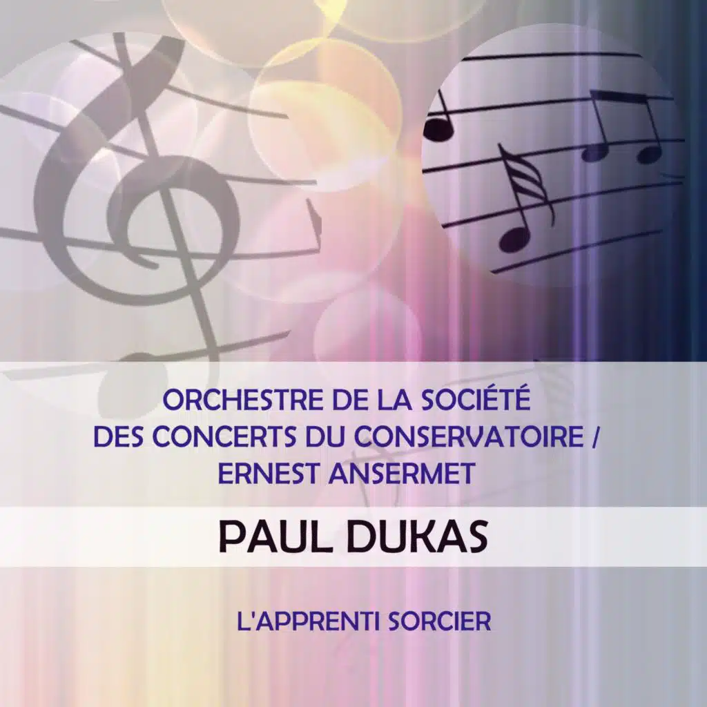Orchestre De La Société Des Concerts Du Conservatoire / Ernest Ansermet Play: Paul Dukas: L'apprenti Sorcier (Live)