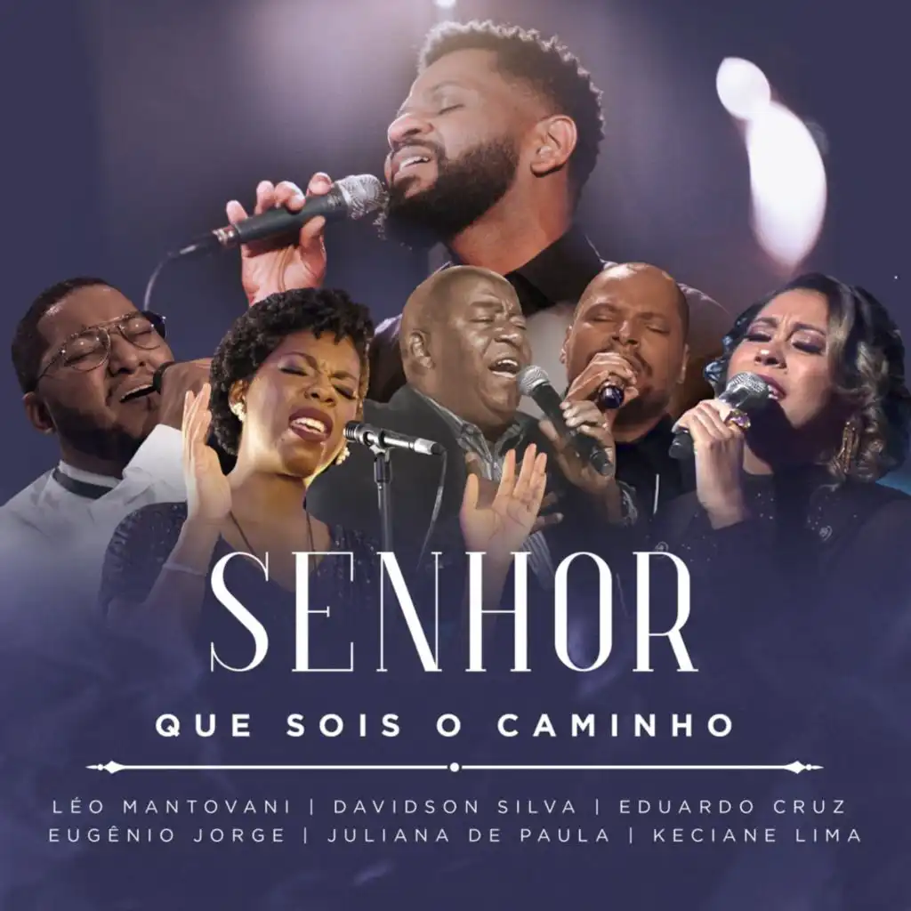 Senhor Que Sois o Caminho (feat. Davidson Silva, Eduardo Cruz, Eugênio Jorge, Juliana de Paula & Keciane Lima)