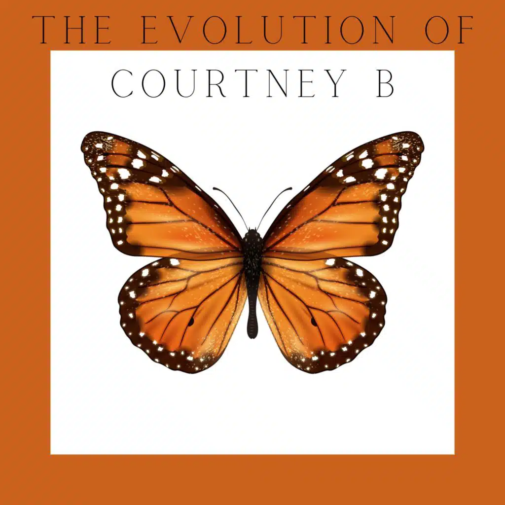 The Evolution of Courtney B