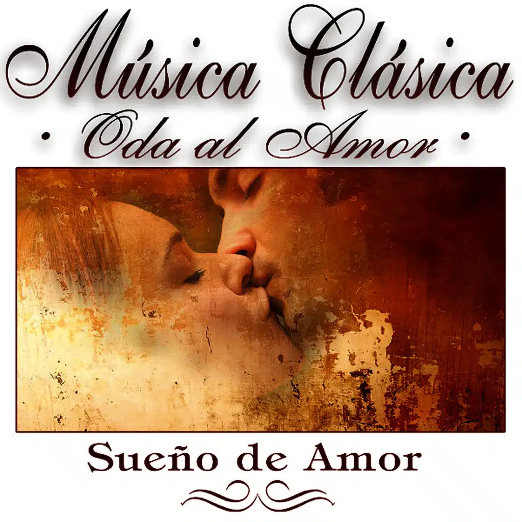 Musica Clasica - Oda Al Amor "Sueño De Amor"