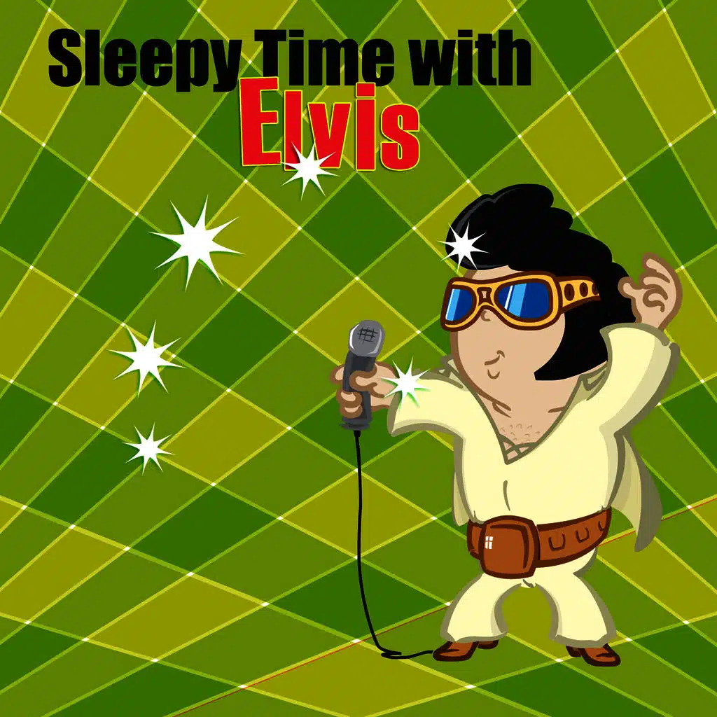 Sleepy Time With Elvis