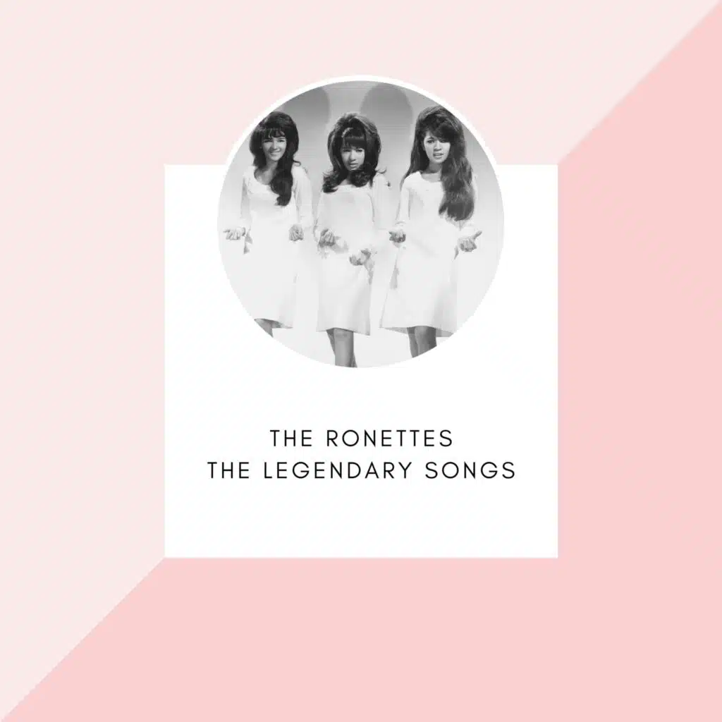 The Ronettes - The legendary songs