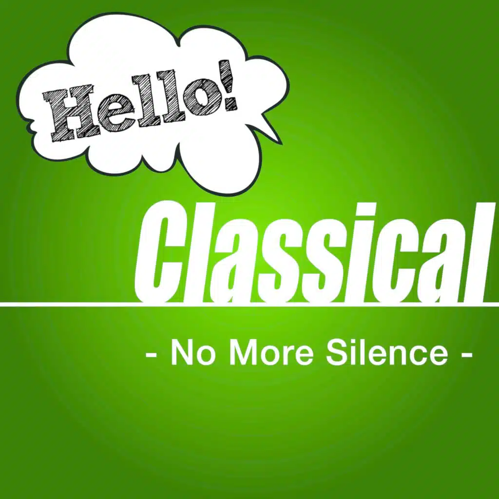 Hello! Classical -No More Silence-