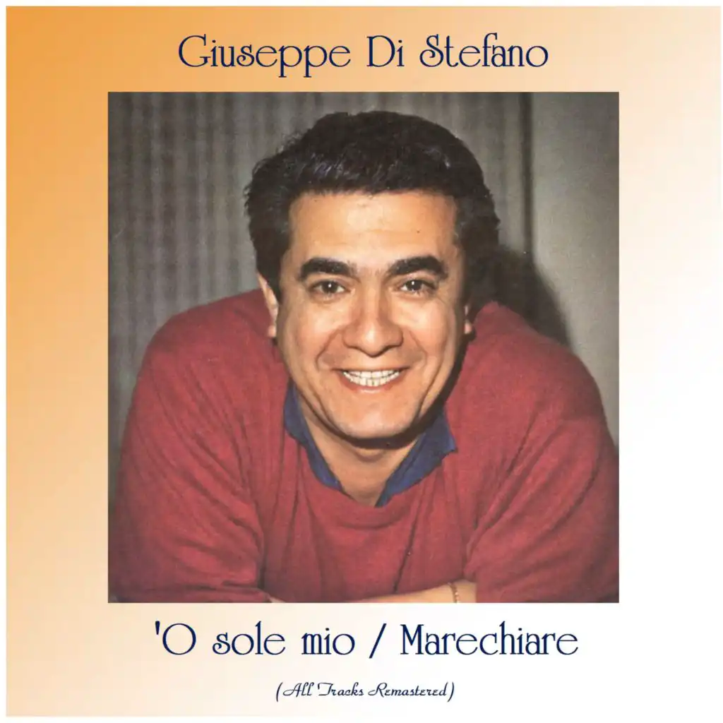 'O sole mio / Marechiare (All Tracks Remastered)