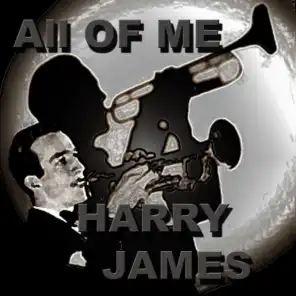 All Of Me The Harry James Orchestra