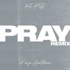 Pray (Remix) [feat. KB]