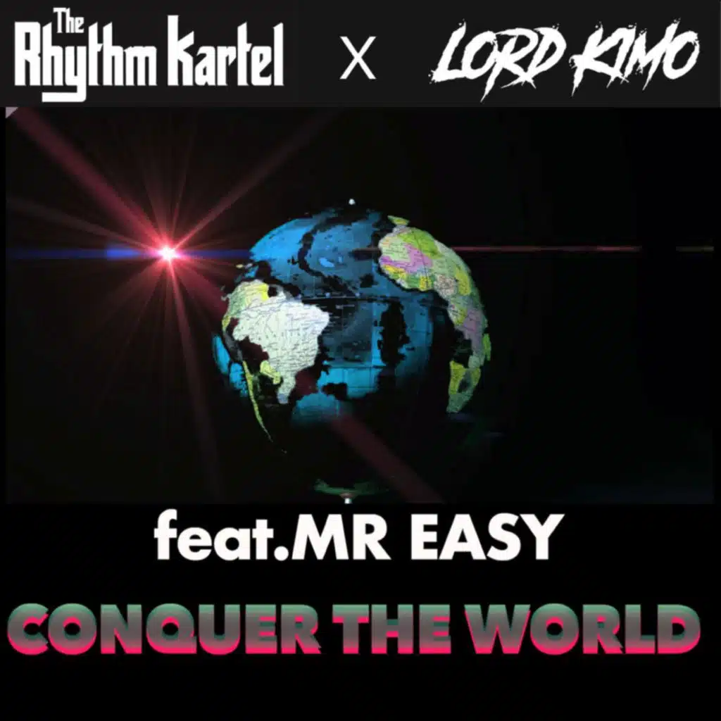 Conquer the World (The Lord Kimo Remix) [feat. The Rhythm Kartel]