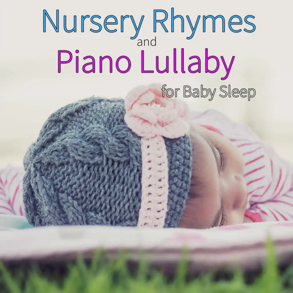 Nursery Rhymes and Piano Lullaby for Baby Sleep