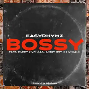 Bossy (feat. Daddy Muphasa, Jazzy Boy & Munach!!)