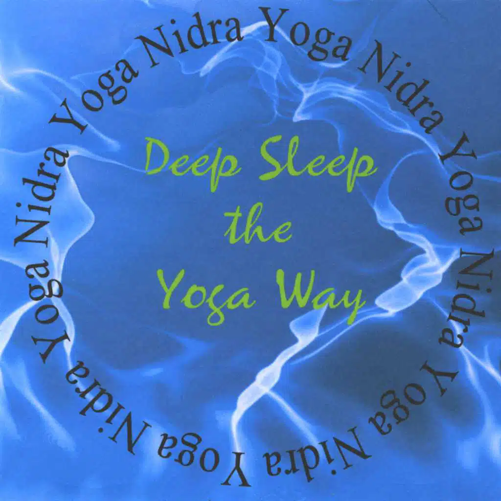 Yoga Nidra: Deep Sleep the Yoga Way