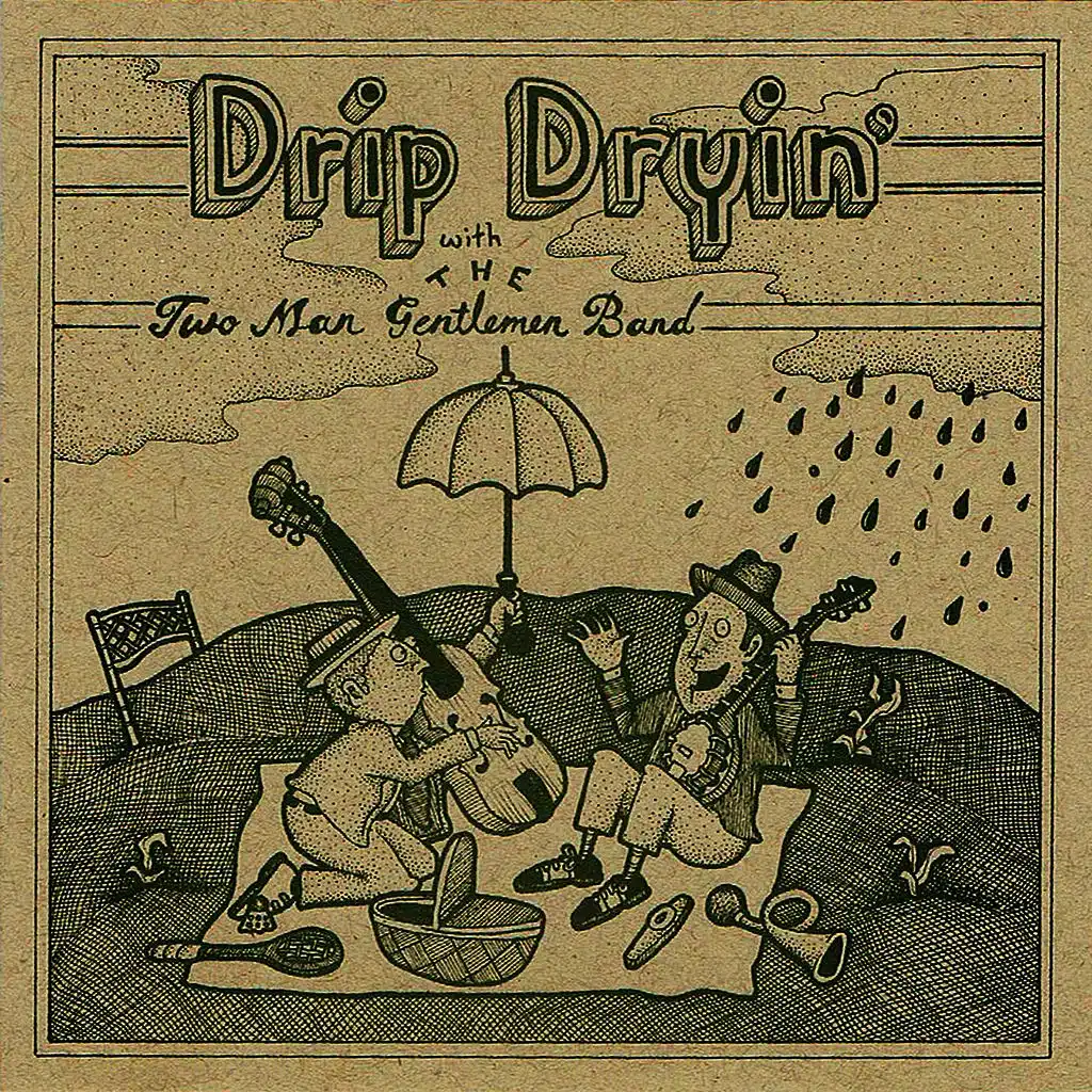Drip Dryin' with the Two Man Gentlemen Band
