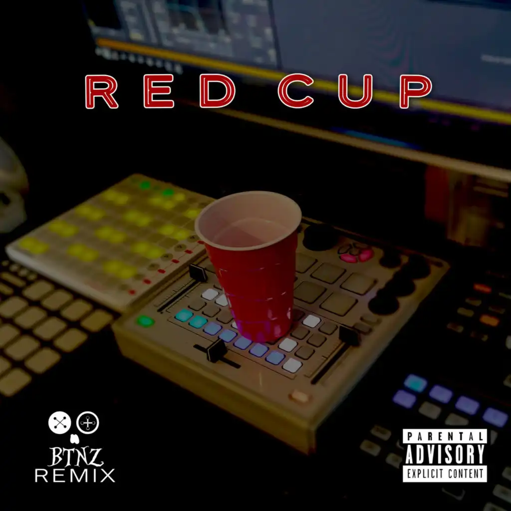 Red Cup (BTNZ Remix) [feat. Chefboy Tyree]
