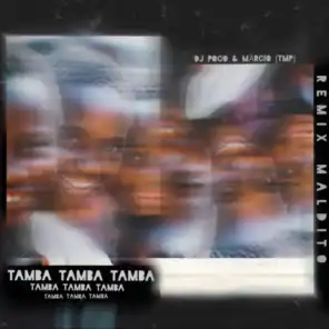 Tamba Remix Maldito (feat. Marcio Tmp)