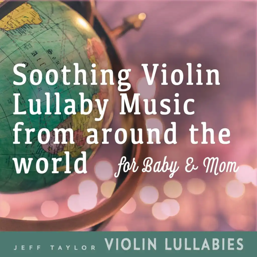Soothing Violin Lullaby Music from Around the World
