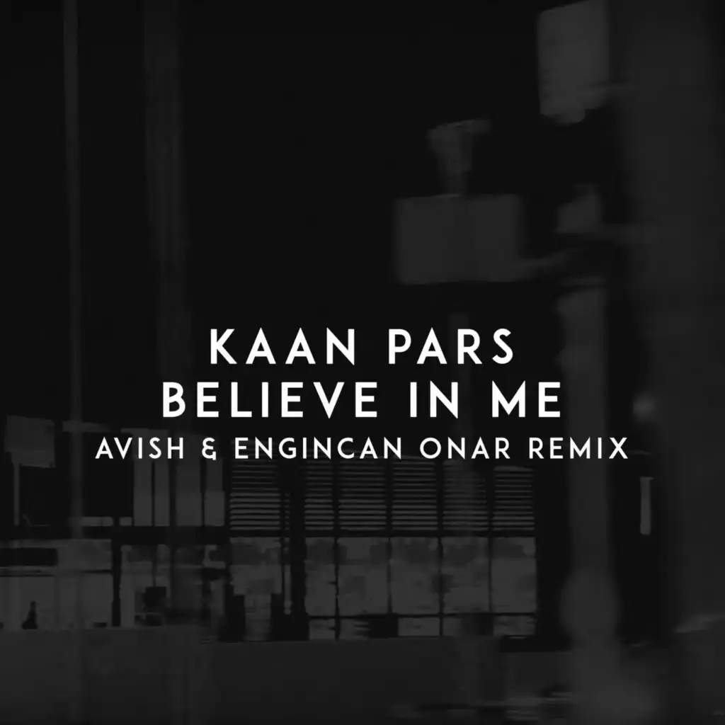 Believe in Me (Avish & Engincan Onar Remix)