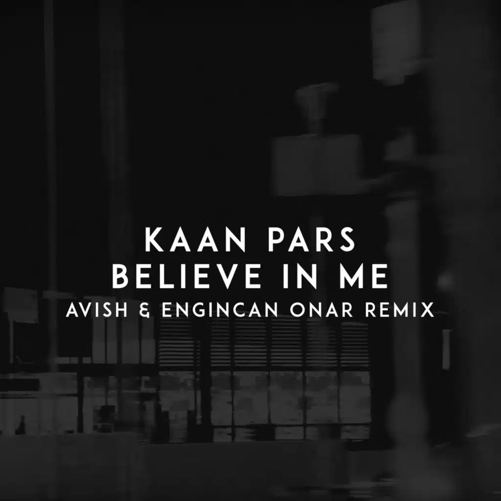Believe in Me (Avish & Engincan Onar Remix)