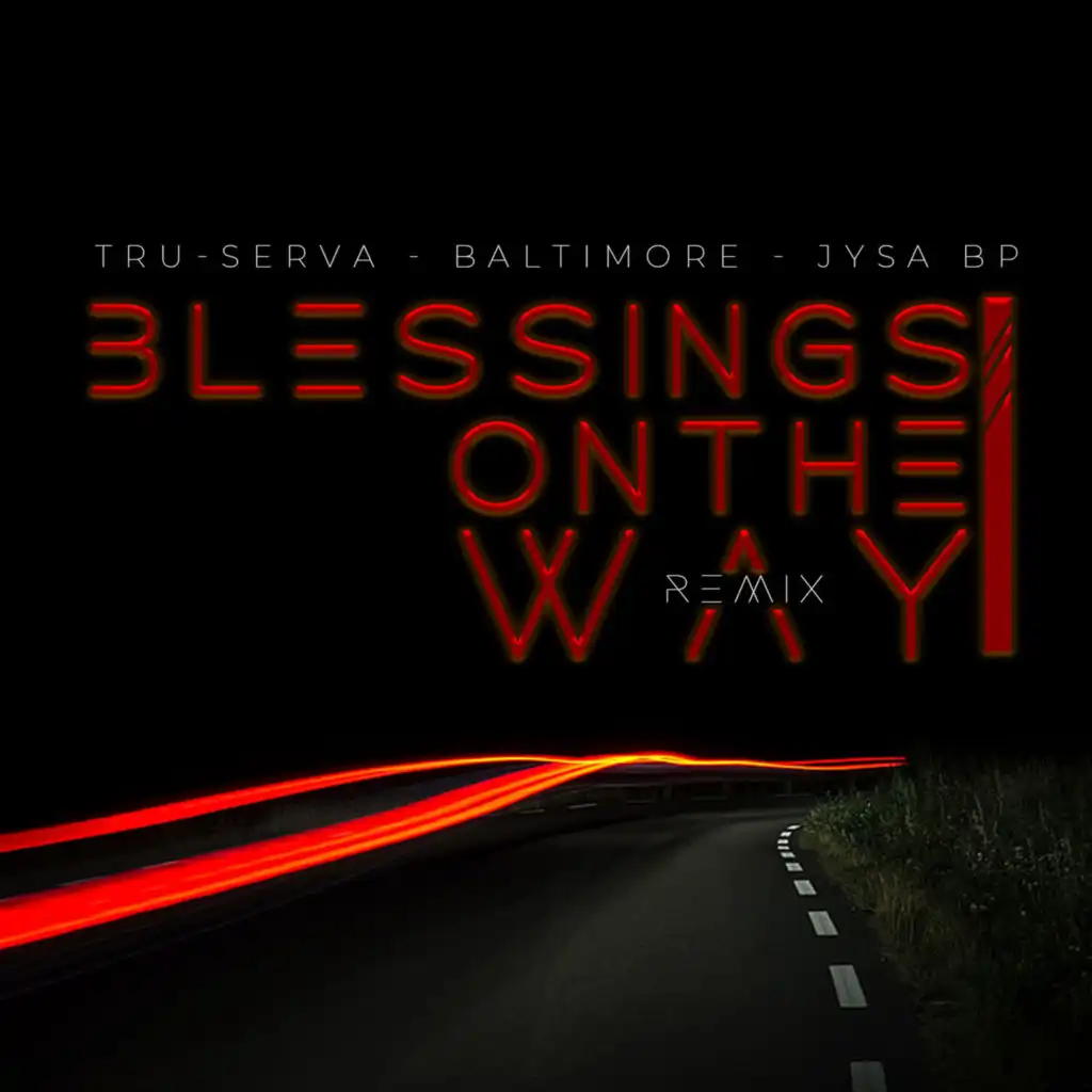 Blessings on the Way (Remix) [feat. George Enzy, Baltimore & Jysa BP]