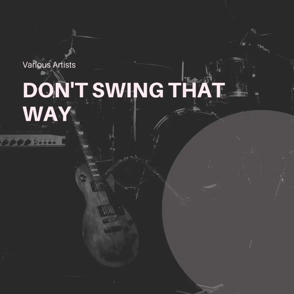 Don't Swing That Way