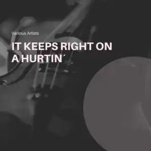 It Keeps Right on a Hurtin´