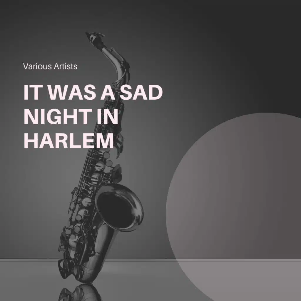 It Was A Sad Night In Harlem