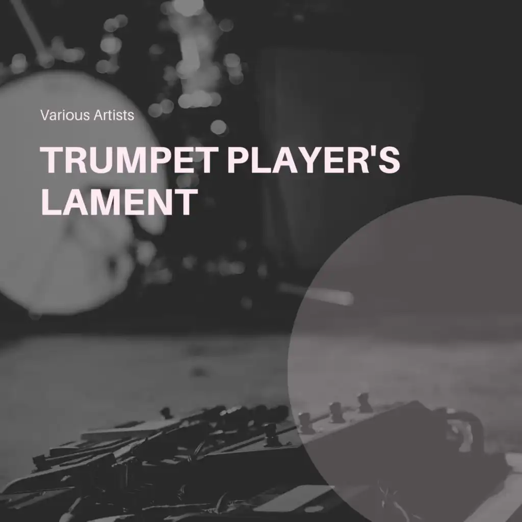 Trumpet Player's Lament