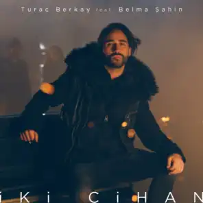 İki Cihan (feat. Belma Şahin)