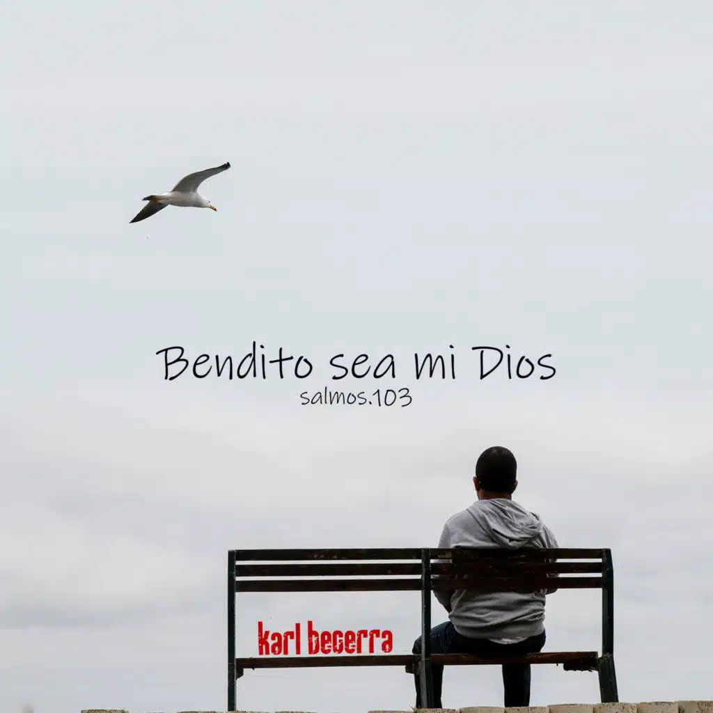 Bendito sea mi Dios salmos.103