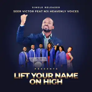 Lift Your Name on High (feat. NJI heavenly voices)