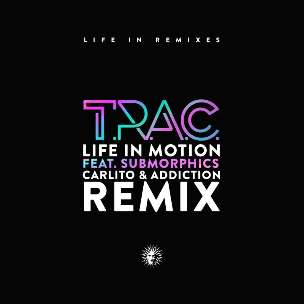 Life in Motion (Carlito & Addiction Remix) [feat. Submorphics]