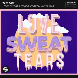 Love, Sweat & Tears (feat. Danny Shah)