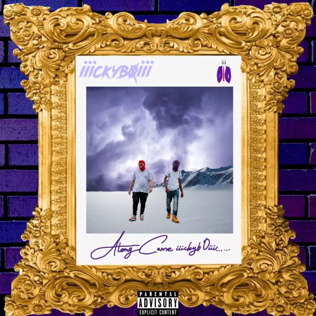 Along Came Iiickyb0iii