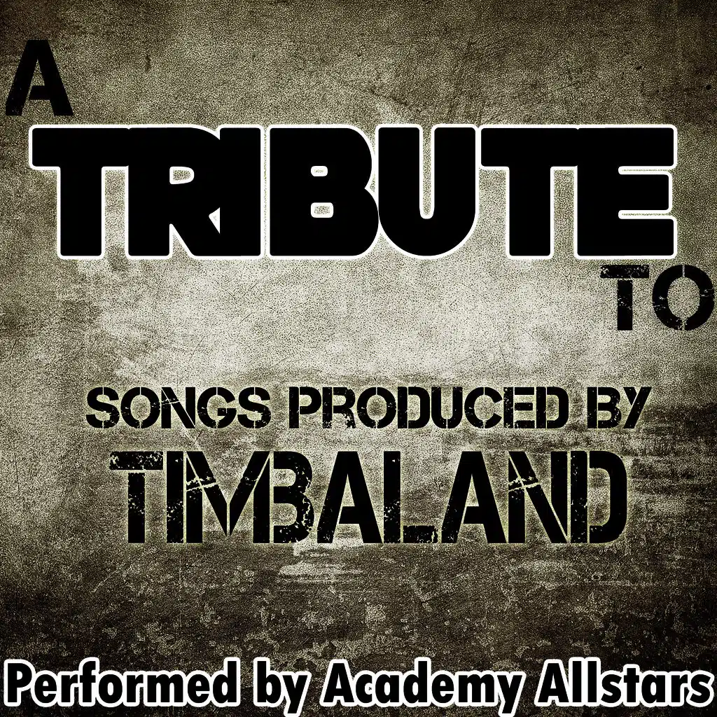 A Tribute to Songs Produced By Timbaland