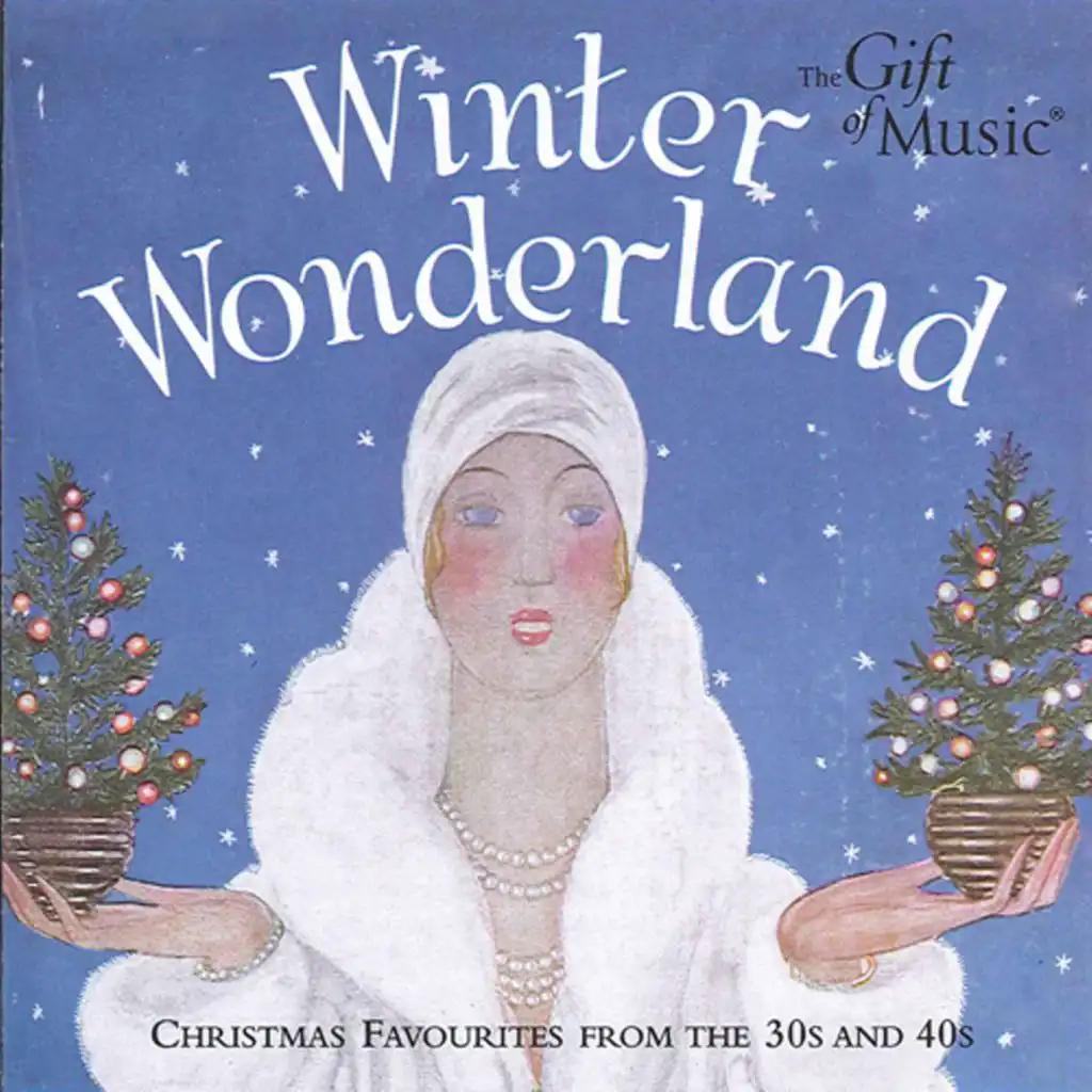 Winter Wonderland: Christmas Favourites from the 30s and 40s