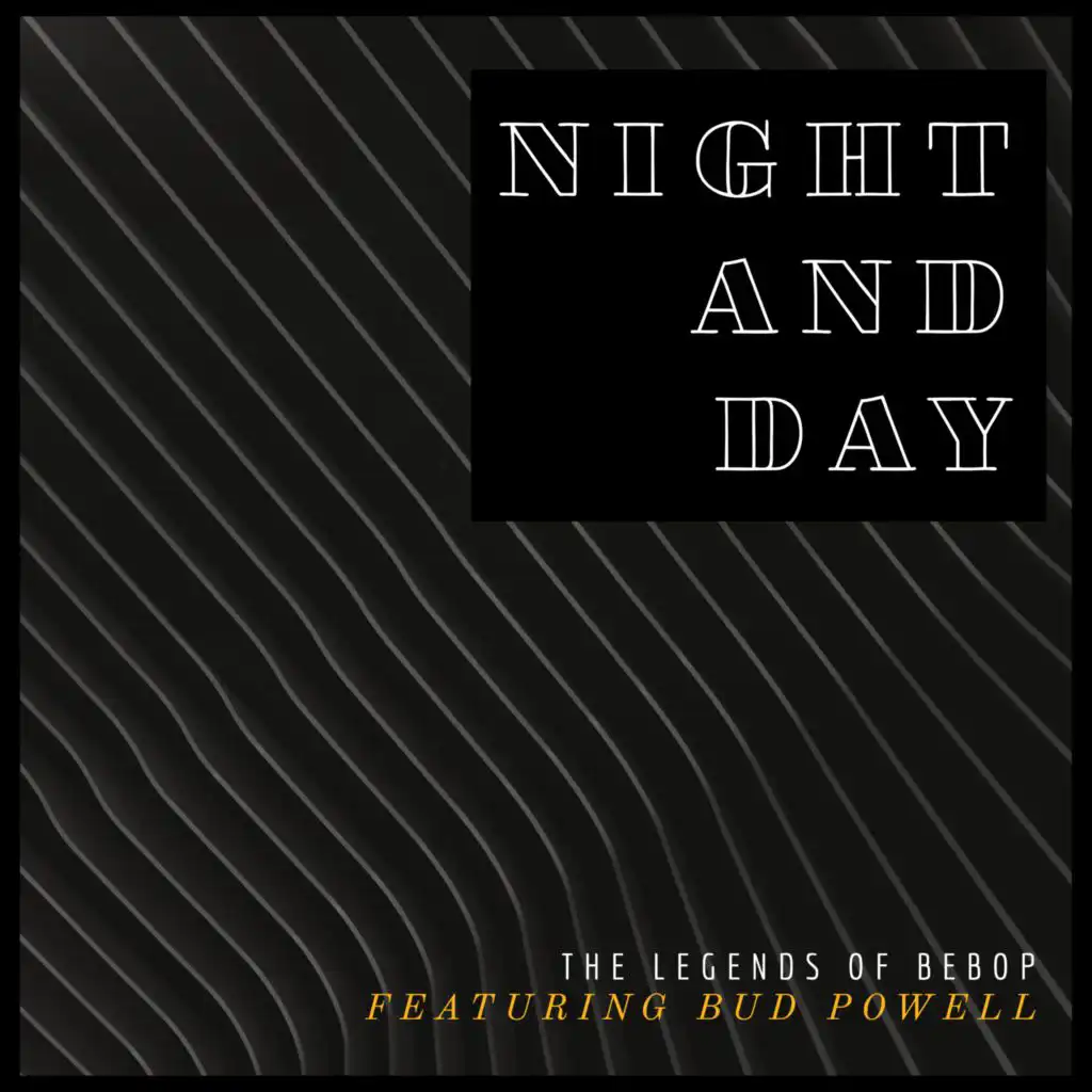 Night and Day: The Legends Of Bebop - Featuring Bud Powell