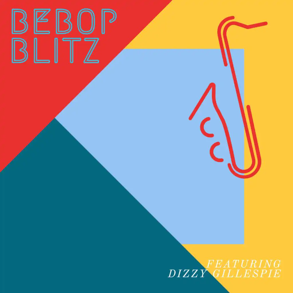 Bebop Blitz - Featuring Dizzy Gillespie