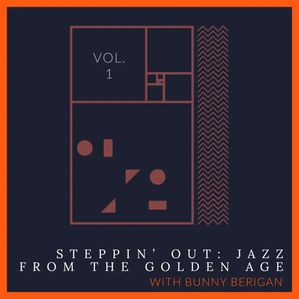 Steppin' Out: Jazz From The Golden Age with Bunny Berigan (Vol. 1)