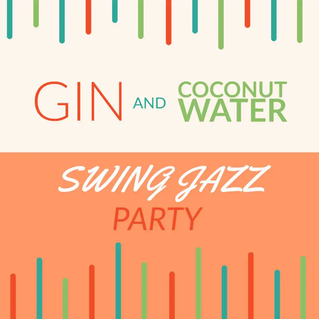 Gin And Coconut Water - Swing Jazz Party
