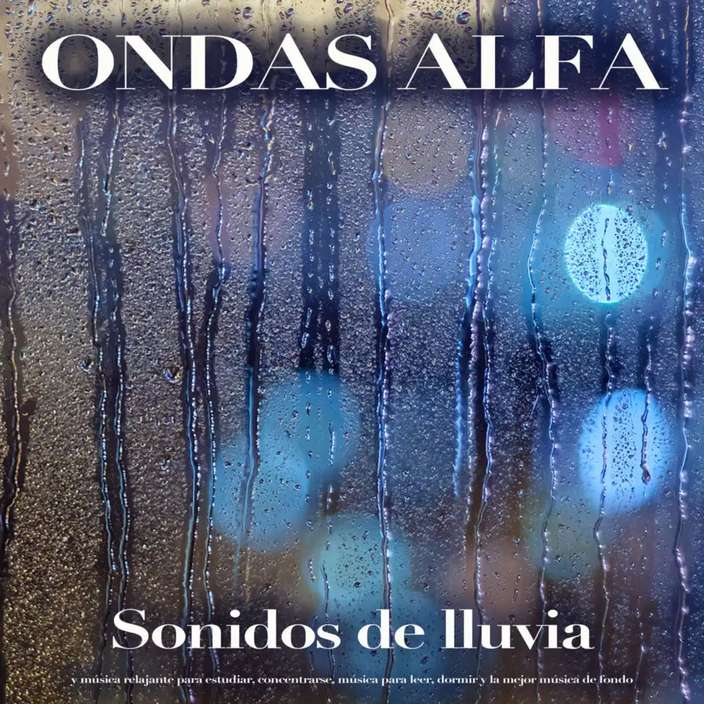 Ondas Alfa - Musica para estudiar y sonidos de lluvia