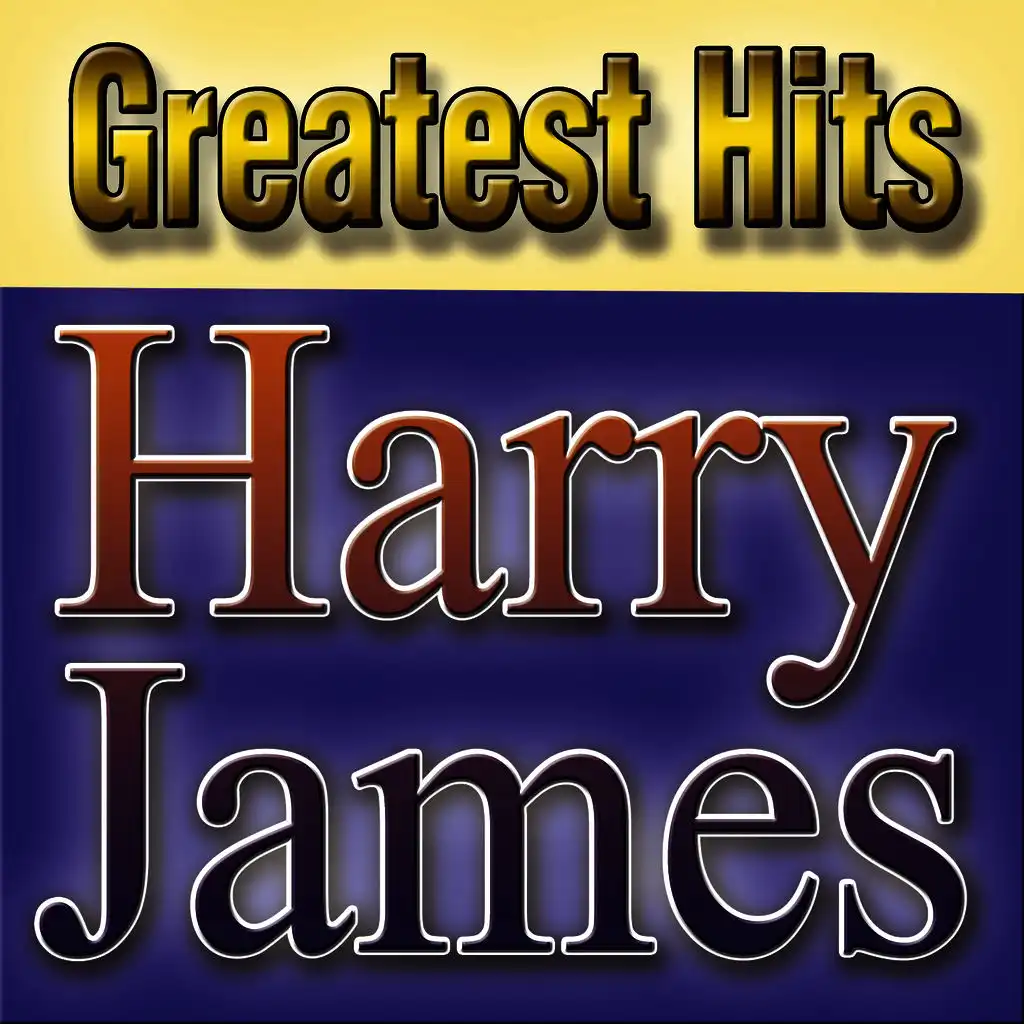Greatest Hits Harry James