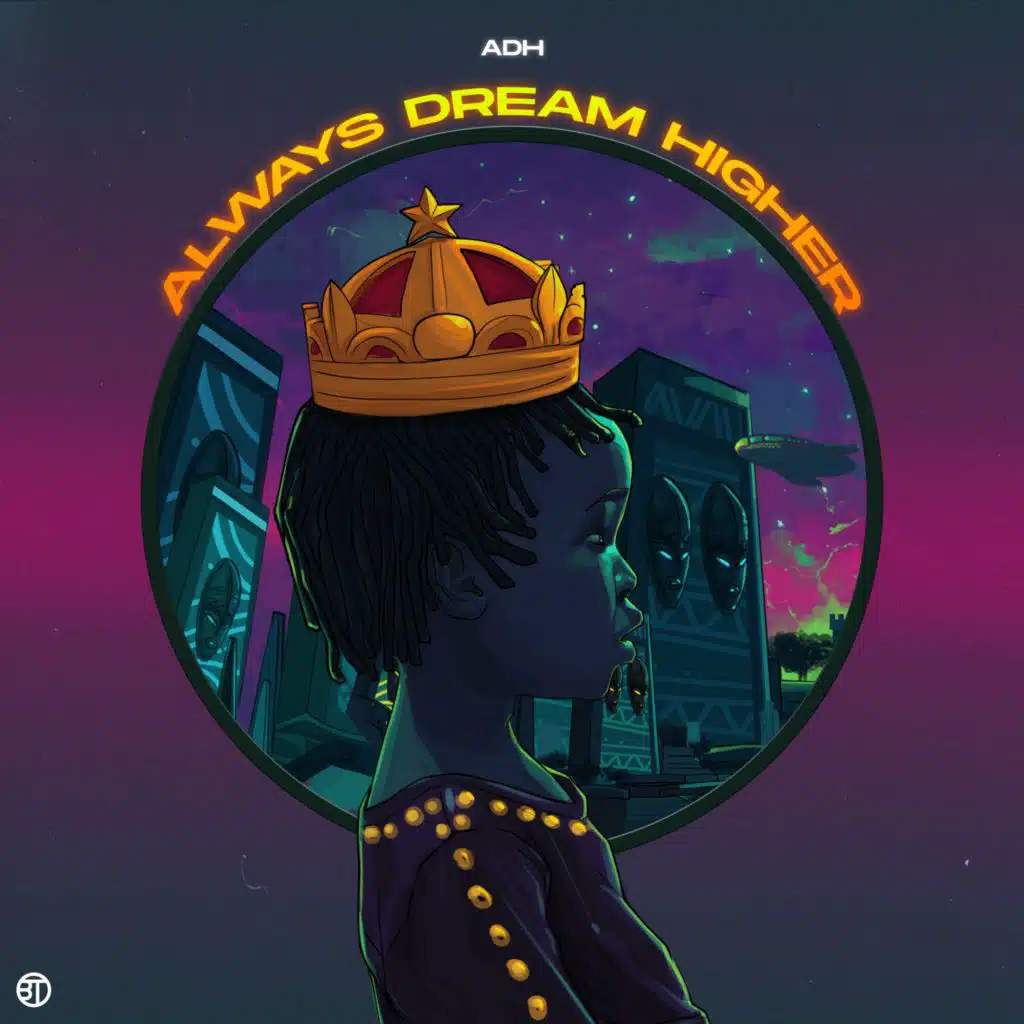Always Dream Higher (feat. DJ Tunez, owo, Yazid-XO, Ayaan Diop, PsychoYP & Eugy)