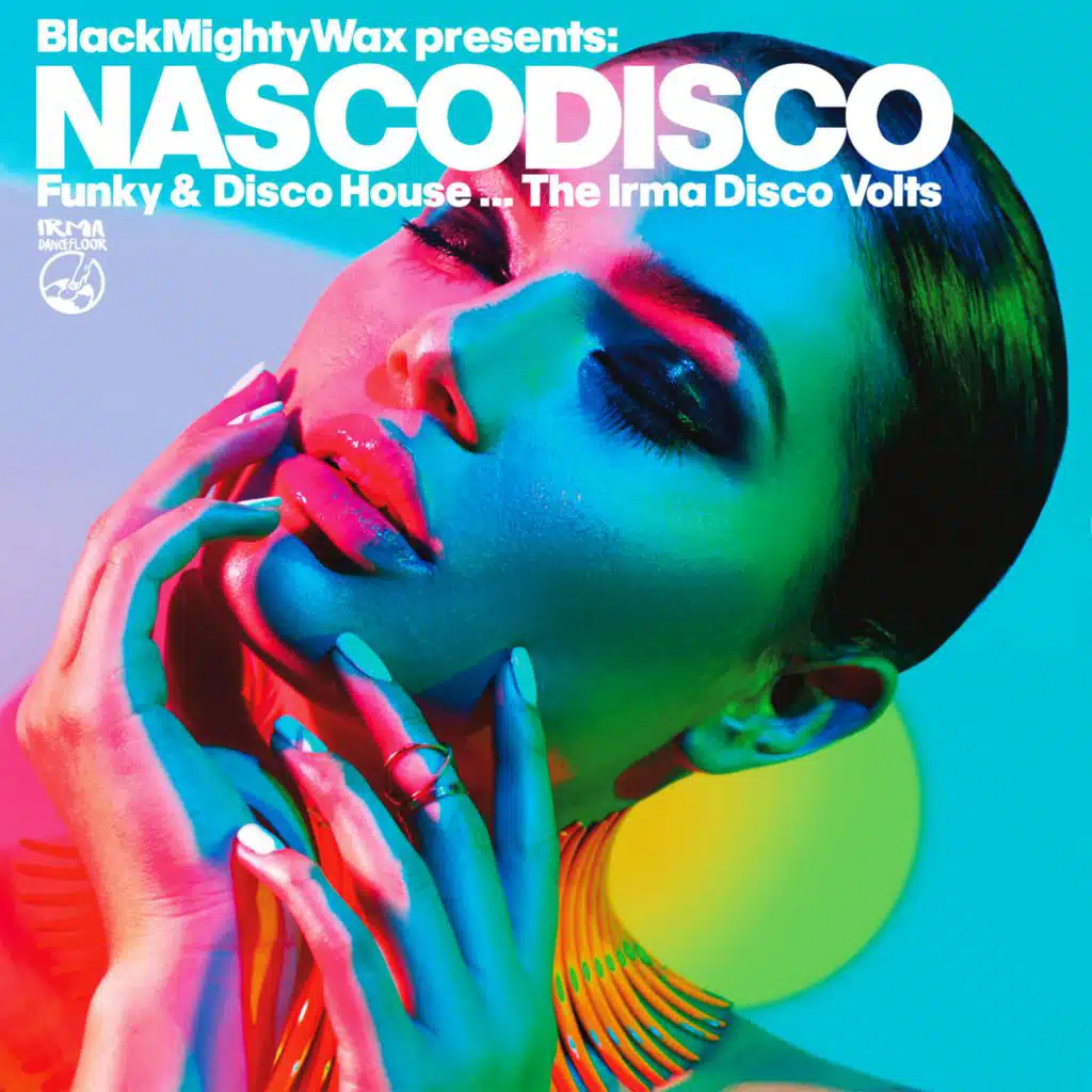 Black Mighty Wax presents NASCODISCO (Funky Disco House ... Irma Disco Volts)