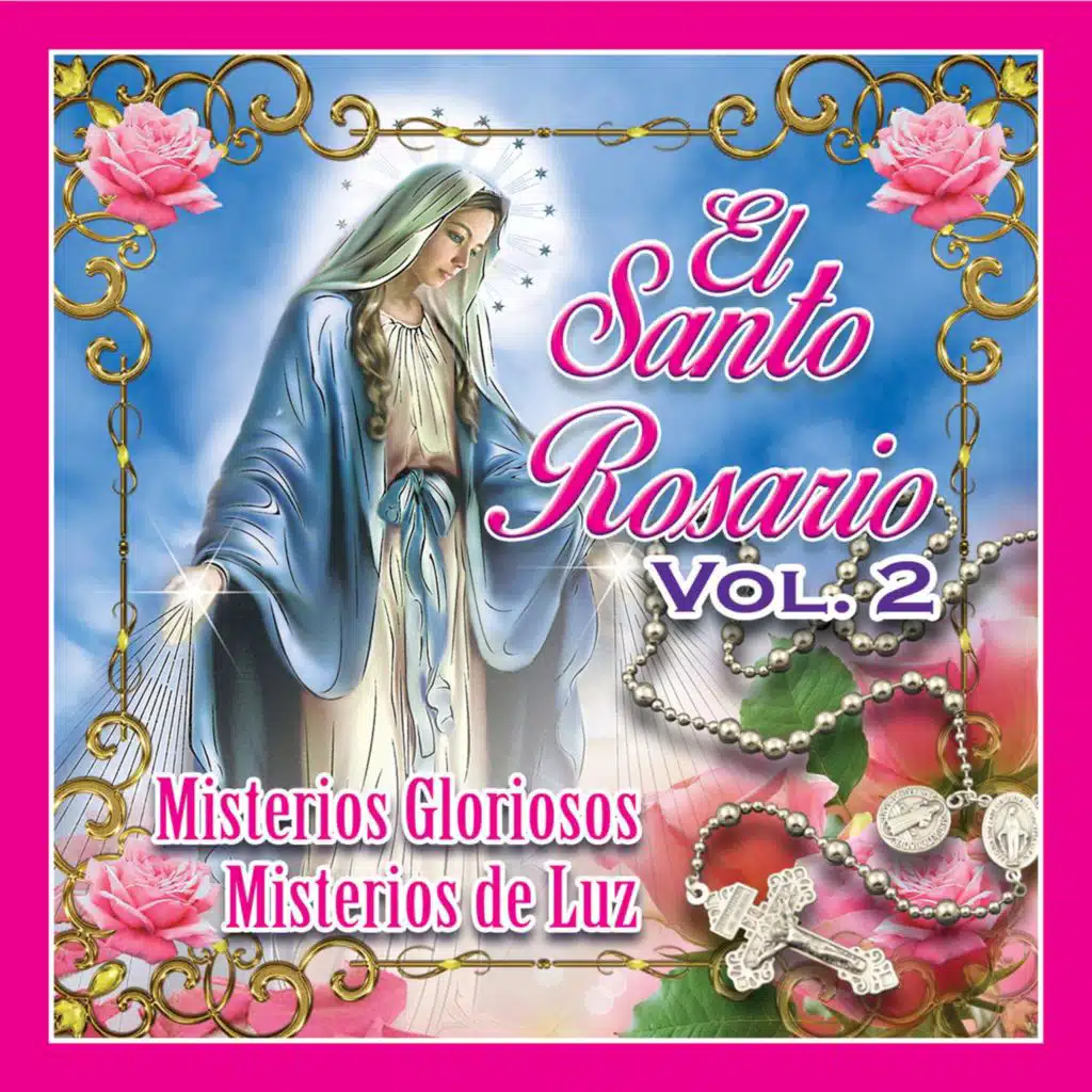 El Santo Rosario, Vol. 2: Misterios Gloriosos y Misterios Luminosos