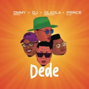 Dede (feat. DJ Tira, Dladla & Prince Bulo)